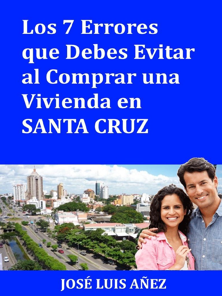 7 Errores Que Debes Evitar Al Comprar Una Vivienda en Santa Cruz | PDF ...