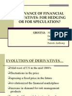 Relevance of Financial Derivatives: For Hedging or For Speculation?