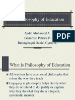 The Philosophy of Education: Aydid Mohamed A. Generoso Patrick P. Bulanghagui Daniel Cyrus A