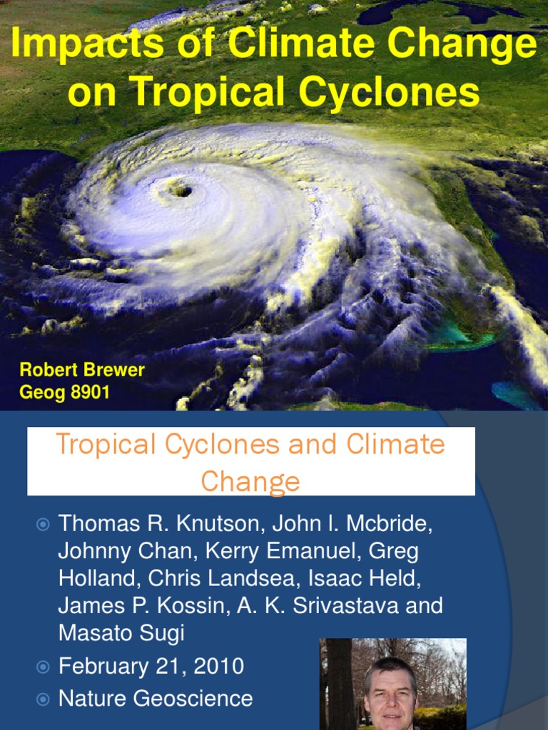 Impacts of Climate Change On Tropical Cyclones: Robert Brewer Geog 8901 ...