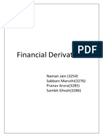 Financial Derivatives: Naman Jain (3254) Sabbani Maruthi (3276) Pranav Arora (3285) Sambit Ghosh (3286)