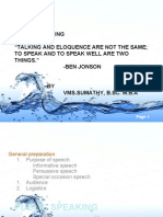 Art of Speaking "Talking and Eloquence Are Not The Same To Speak and To Speak Well Are Two Things." - Ben Jonson
