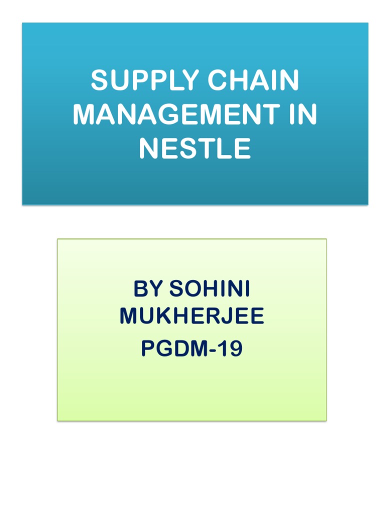 Supply Chain Management in Nestle Final Logistics Supply Chain