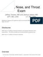 The Ear, Nose, and Throat Exam: Jeffrey Texiera, MD and Joshua Jabaut, MD CPT, MC, Usa LT, MC, Usn