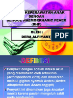 Asuhan Keperawatan Anak Dengan Dengue Haemorrhagic Fever (DHF) Oleh: Dera Alfiyanti