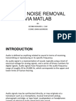 Audio Noise Removal Via Matlab: BY: Keenn Howard L. Caw Cedric John Guerrero