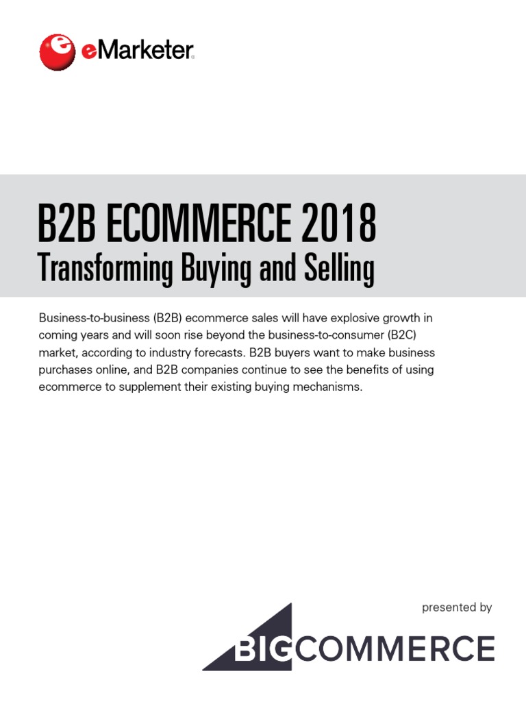 B2B Ecommerce 2018: Transforming Buying and Selling | PDF | E Commerce ...