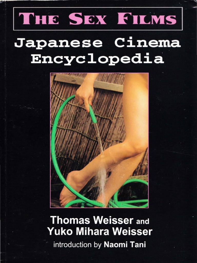 Japanese Cinema Encyclopedia - The Sex Films - 1st Edition ...