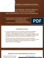 (Grupo 01) PRODUCCION MINERO METALURGICO, METODOS Y TECNOLOGIAS DE PROCESAMIENTO DE CONCENTRADOSppt PDF