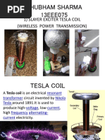 Shubham Sharma 13EEE075: 1) Slayer Exciter Tesla Coil (Wireless Power Transmission)