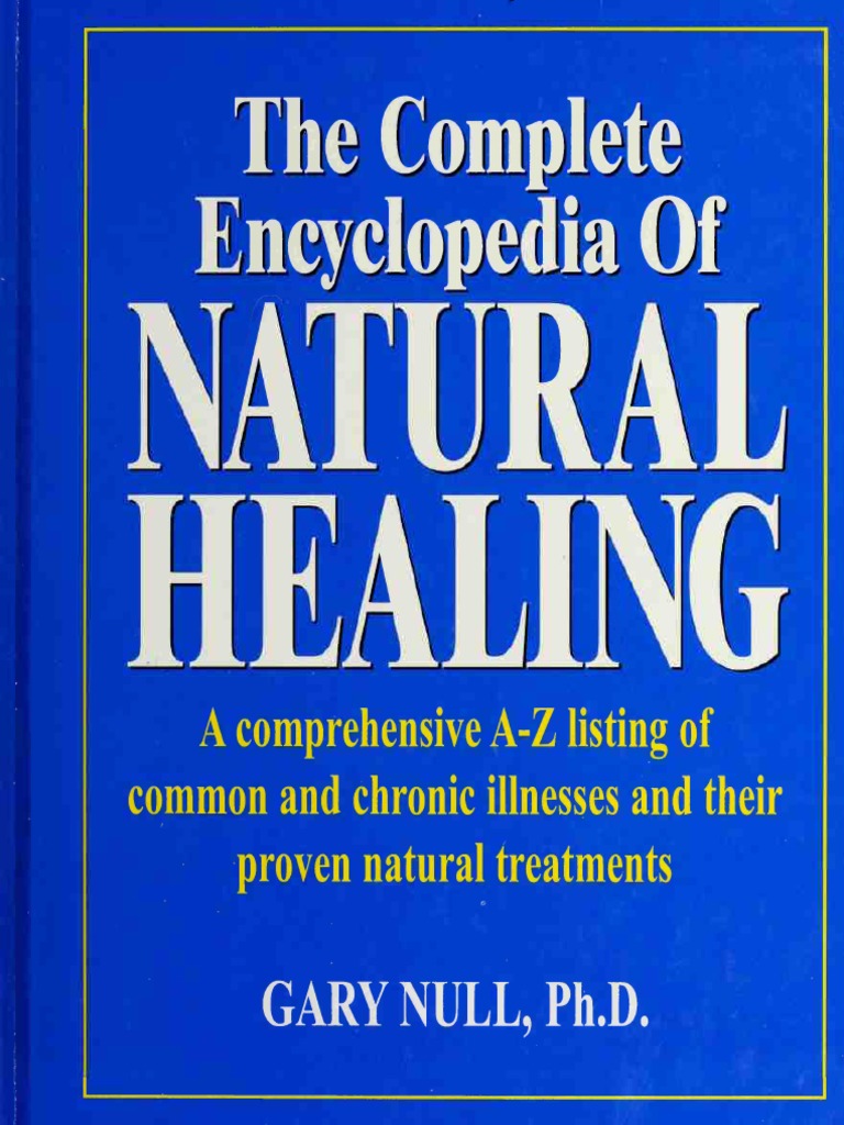 Gary Null The Complete Encyclopedia of Natural Healing Gary Null