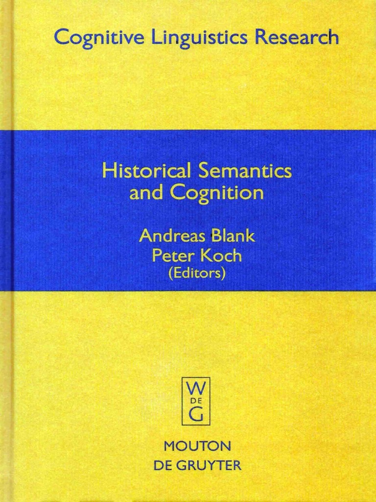 Cognitive Linguistic Research Andreas Blank Peter Koch Historical Semantics And Cognition 1999 Mouton De Gruyter Pdf Semantics Morphology Linguistics