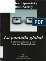 Lipovetsky, Gilles - La Pantalla Global. Cultura Mediática y Cine en la Era Hipermoderna.pdf