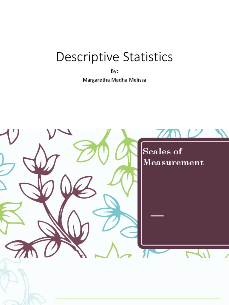 Descriptive Statistics: By: Margaretha Madha Melissa | PDF | Level Of ...