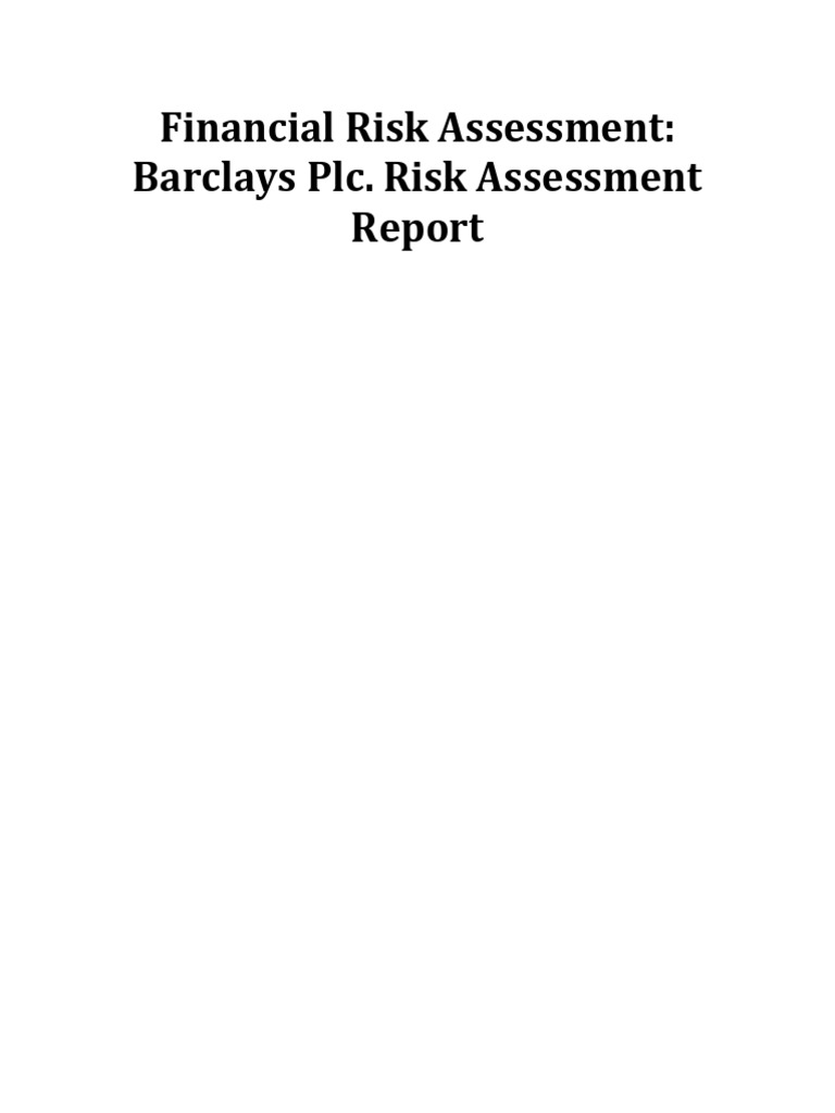 Financial Risk Assessment Barclays Plc. Risk Assessment Report ...