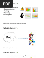 What Is Splunk?: - Operational Intelligence - Data Visualization - Alerting - Reporting - Investigation