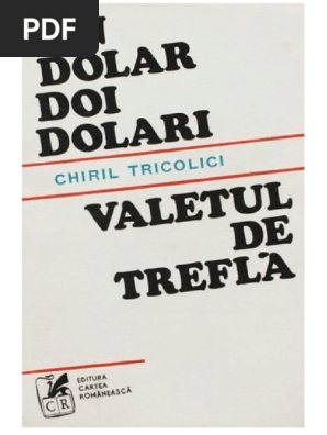 Chiril Tricolici Un Dolar Doi Dolari Valetul De Trefla 0 9 5 Doc