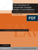 (Cambridge Tax Law Series) Dr Antony Ting - The Taxation of Corporate Groups under Consolidation_ An International Comparison-Cambridge University Press (2013).pdf