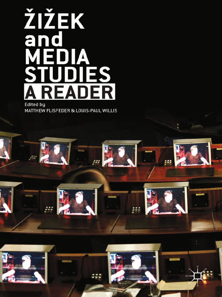 Matthew Flisfeder, Louis-Paul Willis (Eds.) - Žižek and Media Studies - A  Reader-Palgrave Macmillan US (2014) PDF, PDF, Slavoj Žižek