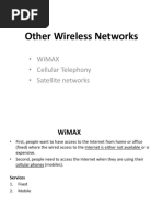 Other Wireless Networks: - Wimax - Cellular Telephony - Satellite Networks