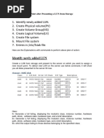 Identify Newly Added LUN. 2. Create Physical Volume (PV) 3. Create Volume Group (VG) 4. Create Logical Volume (LV) 5. Create File System 6. Mount File System 7. Entries in /etc/fstab File