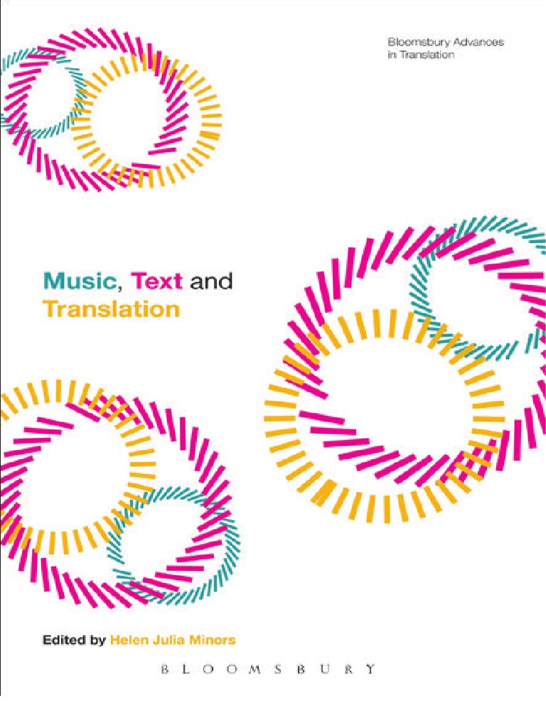 Bloomsbury Advances In Translation Helen Julia Minors Music Text And Translation Bloomsbury Academic 2013 Pdf Translations Entertainment General