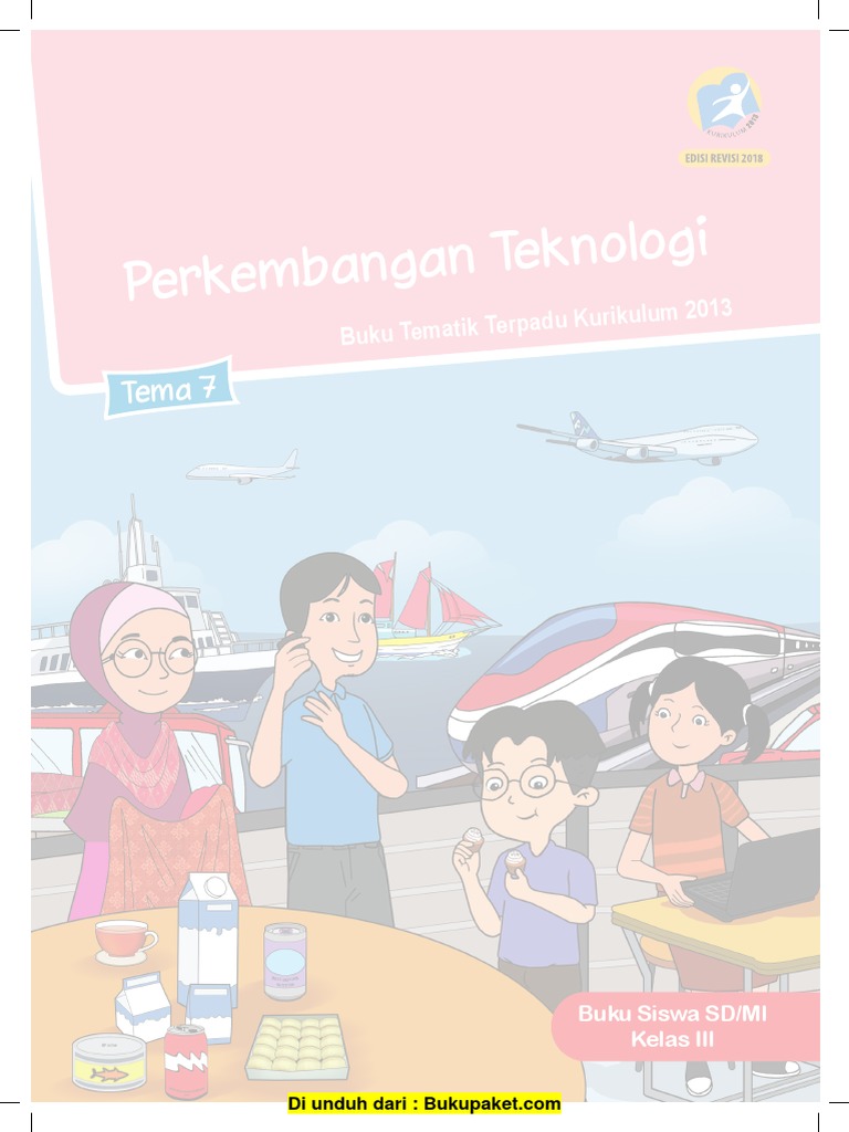 Buku Siswa Kelas 3 Tema 7 Perkembangan Teknologi Masnurul