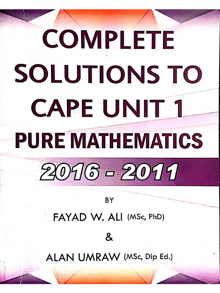 Complete Solutions To CAPE Unit One Pure Mathematics 2016 - 2011 PDF | PDF