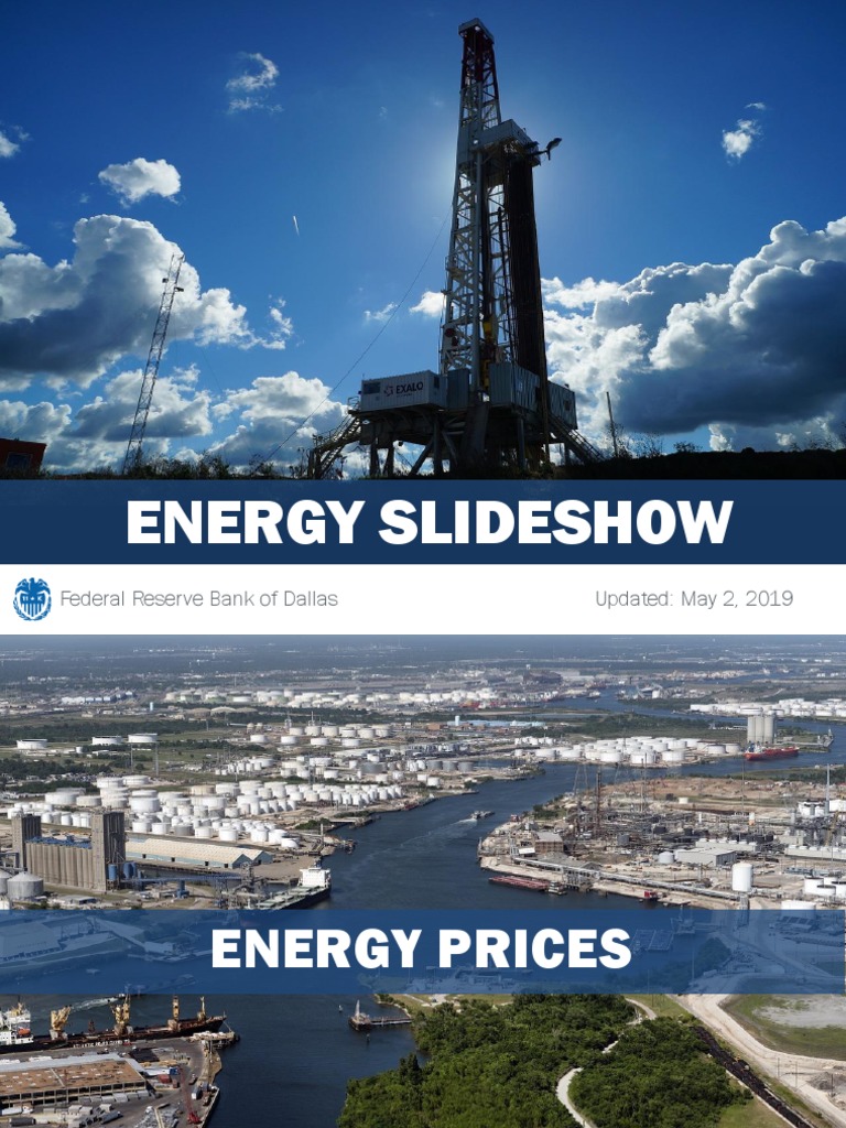 Energy Slideshow Updated May 2, 2019 Federal Reserve Bank of Dallas