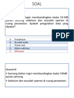 Seorang Dokter Ingin Membandingkan Kadar CK-MB Pasien Jantung Sebelum Dan Sesudah Operasi Di Ruang Perawatan. Apakah Pengolahan Data Yang Dipakai?