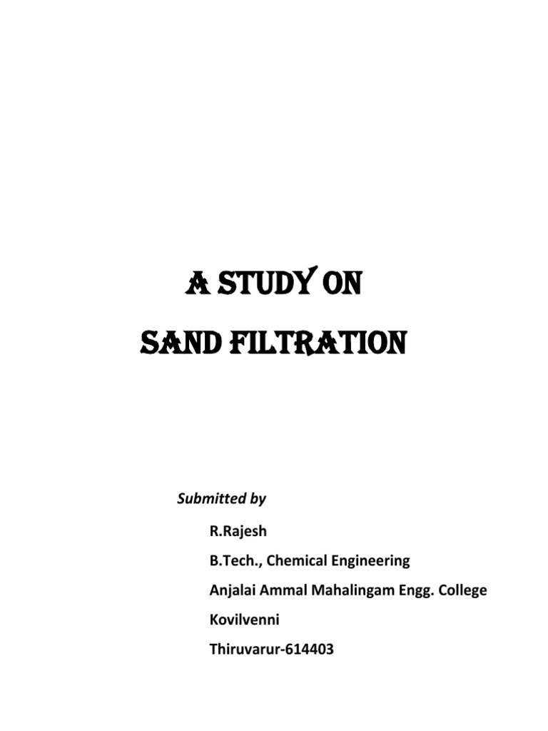 A Study On Sand Filtration: Submitted by | PDF | Filtration | Water