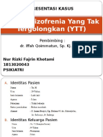 F20.9 Skizofrenia Yang Tak Tergolongkan (YTT) : Presentasi Kasus