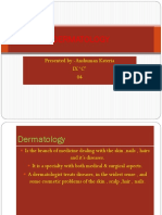 Dermatology: Presented By:-Anshuman Kateria IX "C" 04