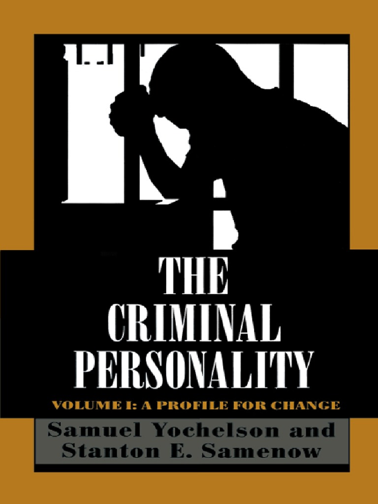 Samuel Yochelson, Stanton Samenow - The Criminal Personality