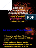 COM 472 An Introduction To (American) Culture: John R. Baldwin January 22, 2007