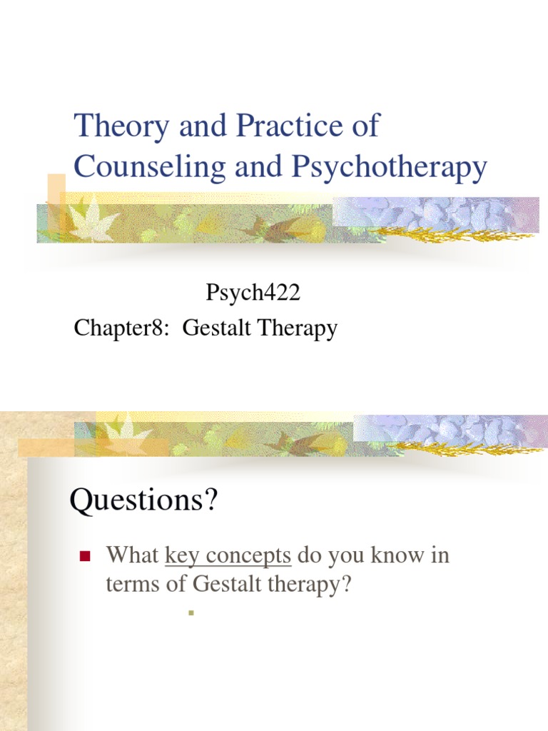 Chapter 8 Gestalt Therapy PDF Gestalt Therapy Psychotherapy