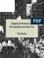 Designing The American City: Civic Aspirations and Urban Form Final Section