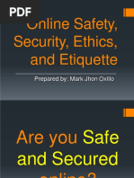 Online Safety, Security, Ethics, and Etiquette: Prepared By: Mark Jhon Oxillo