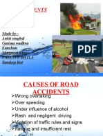 Road Accidents: Made By:-Ankit Singhal Garima Wadhva Kanchan Manpreet Kaur Pallavi Batla Sandeep Bist