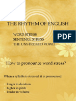 The Rhythm of English: Word Stress Sentence Stress The Unstressed Vowel