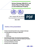 The WHO Medicines Strategy 2008-2013, and The Global Action Plan On Public Health, Innovation and Intellectual Property
