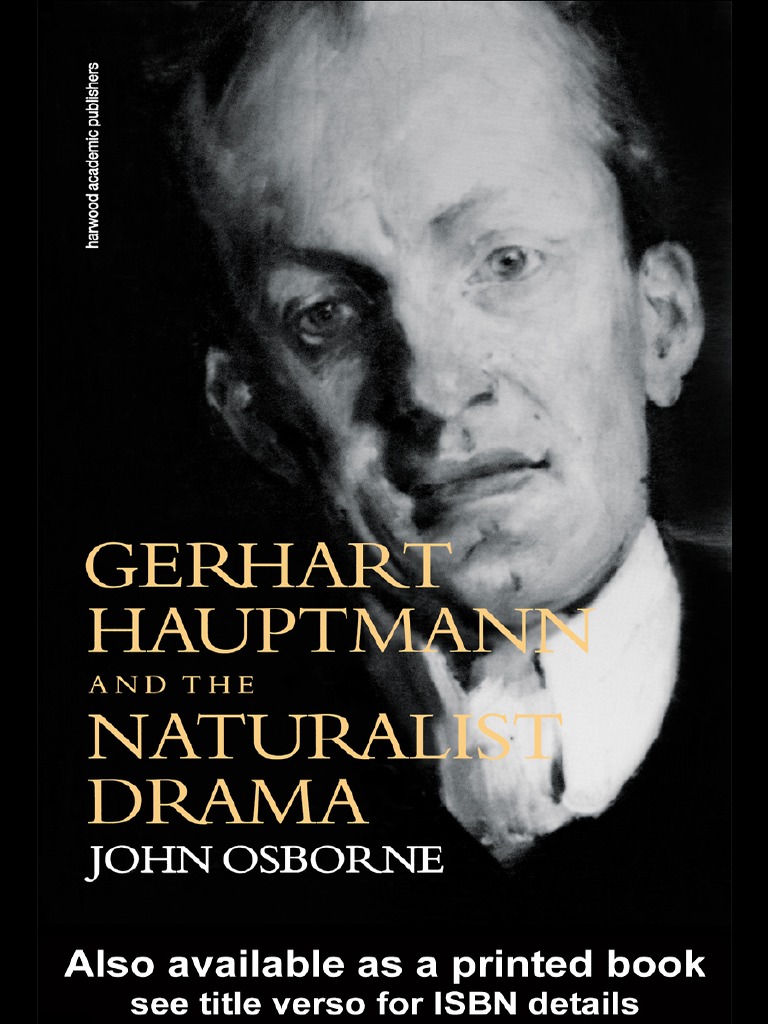 John Osborne - Gerhart Hauptmann And The Naturalist Drama | Pdf | Realism  (Arts) | Publishing
