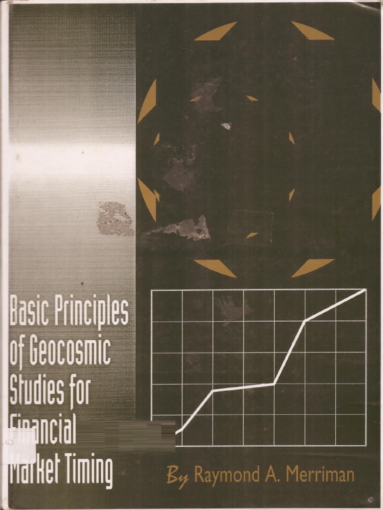 Raymond Merriman Basic Principles Of Geocosmic Studies For Financial Market Timing Seek It Pubns 1997 Pdf