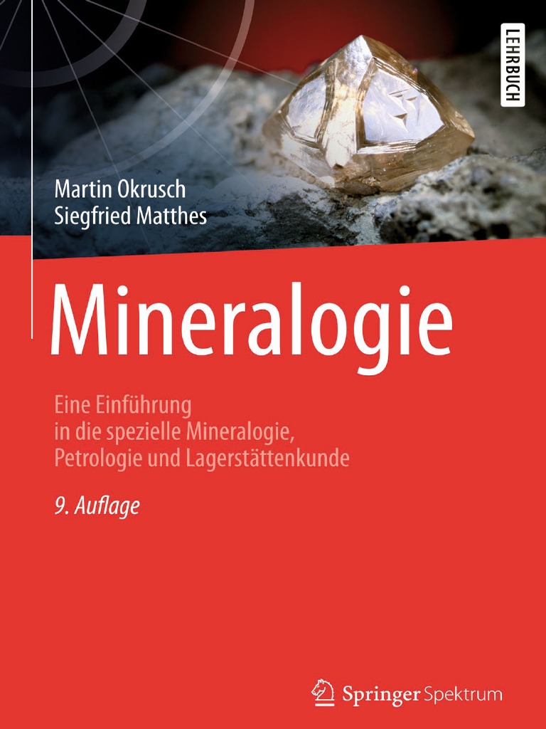 Martin Okrusch Siegfried Matthes Mineralogie Eine Einfuhrung In Die Spezielle Mineralogie Petrologie Und Lagerstattenkunde Springer Spektrum