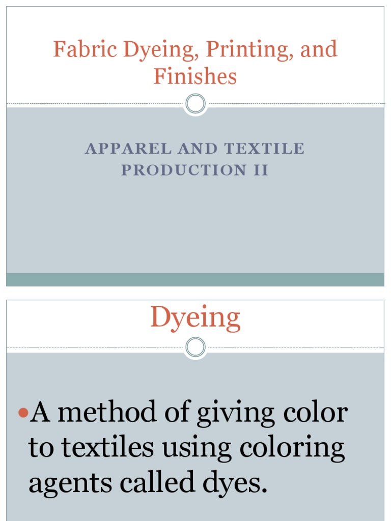 Fabric Dyeing, Printing, and Finishes Apparel and Textile Production