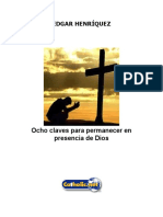 Ocho Claves para Permanecer en Presencia de Dios (Edgar Henríquez)