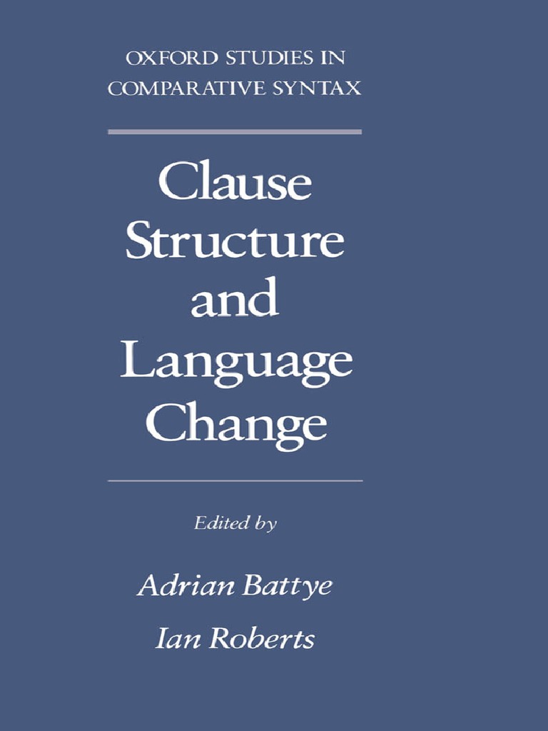 Clause Structure and Language Change - Adrian Battye, Ian Roberts