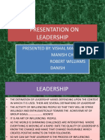 Presentation On Leadership: Presented By: Vishal Massay Manish Chandra Robert Williams Danish