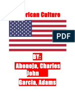 American Culture: BY: Abenoja, Charles John Garcia, Adams