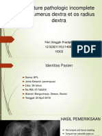 16303-Fikri Singgih Pradipta-Fracture Pathologic Incomplete Os Humerus Dextra Et Os Radius Destra